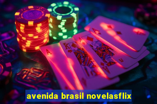 avenida brasil novelasflix